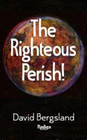 The Righteous Perish 1480269956 Book Cover