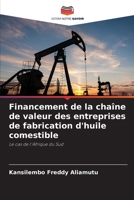 Financement de la chaîne de valeur des entreprises de fabrication d'huile comestible (French Edition) 6208377927 Book Cover