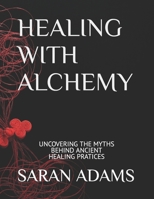 Healing with Alchemy B0BM4Q3MVW Book Cover