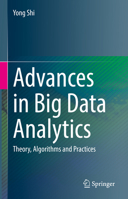 Advances in Big Data Analytics: Theory, Algorithms and Practices 9811636060 Book Cover