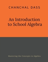 An Introduction to School Algebra B0FFYM218S Book Cover