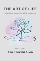 The Art of Life: A Definitive Manual for Self-Actualization B0FXL7M4L7 Book Cover