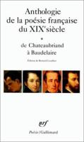 Anthologie de la Poesie Francaise Du XIXe Siecle: de Chateaubriand A Baudelaire 2070322580 Book Cover