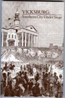 Vicksburg: Southern City Under Siege 0917860128 Book Cover