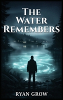 The Water Remembers B0GWQDSMJG Book Cover
