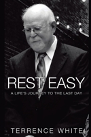 Rest Easy: A Life's Journey to the Last Day 196608871X Book Cover