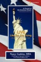 Live Like You Are Dying: How to Transform Your Life in 30 Days 0595479758 Book Cover