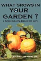 What Grows In Your Garden? 1425955541 Book Cover