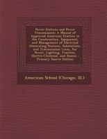 Power Stations and Power Transmission: A Manual of Approved American Practice in the Construction, Equipment, and Management of Electrical Generating ... Traction, Electro-Chemical, and Domes 1016787820 Book Cover