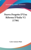 Nuovo Progetto D'Una Riforma D'Italia V2 (1786) 1120014166 Book Cover
