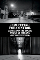 Competing for Control: Gangs and the Social Order of Prisons 1108735746 Book Cover