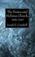The Pentecostal holiness Church 1898-1948 It`s background and History 149828311X Book Cover