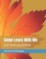 Come Learn With Me: Let's learn quantities! B0BSTFDM52 Book Cover