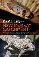 Reptiles of the NSW Murray Catchment: A Guide to Their Identification, Ecology and Conservation 0643098208 Book Cover
