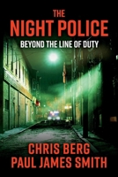 The Night Police: Beyond The Line Of Duty 1543996868 Book Cover