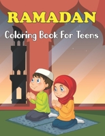 Ramadan Coloring Book For Teens: My First Coloring Activity Book for Teens | Gift to To Celebrate The Holy Month. B09244W8DY Book Cover