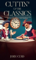 CUTTIN’ UP THE CLASSICS B0F7VHVHHD Book Cover