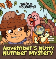 November's Nutty Mystery: A Rhyming Kid's Book on the Month of November, Thanksgiving 1637319916 Book Cover