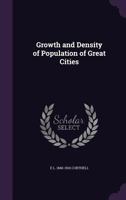 Growth and Density of Population of Great Cities 134748440X Book Cover