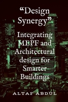 Integrating MEPF and Architectural design for Smarter Buildings: Choose your right design partner B0F54GZ6H8 Book Cover