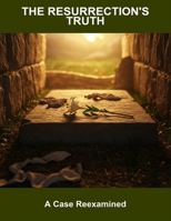The Resurrection'S Truth: A Case Reexamined B0GSWTTTMN Book Cover