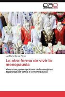 La otra forma de vivir la menopausia: Vivencias y percepciones de las mujeres zapotecas en torno a la menopausia 3846570885 Book Cover