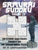 Sudoku Samurai Puzzles Large Print for Adults and Kids Extreme Volume 27: 500 Extreme Sudoku Puzzles Combined to Make 100 Samurai Sudoku Puzzles ... Puzzles Large Print for Adults and Kids) B0932CSMW4 Book Cover