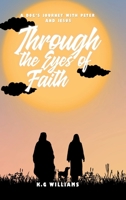 Through The Eyes Of Faith: A Dog’s Journey With Peter And Jesus 1326086677 Book Cover