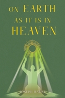 On Earth As It Is In Heaven 183794928X Book Cover