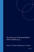 The Structure of Classical Hebrew Poetry: Isaiah 40-55 (Oudtestamentische Studien) (Oudtestamentische Studien) 9004112618 Book Cover