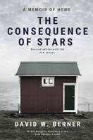 The Consequence of Stars: A Memoir of Home, Revised Edition B0CDND119N Book Cover