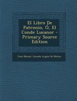 El Libro De Patronio O El Conde Lucanor... - Primary Source Edition 129310518X Book Cover