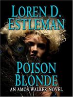 Poison Blonde: An Amos Walker Novel 076534372X Book Cover