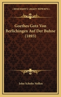 Goethes Gotz Von Berlichingen Auf Der Buhne (1893) 1160100349 Book Cover
