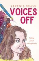 Voices Off: Talking About Schizophrenia 1913615685 Book Cover