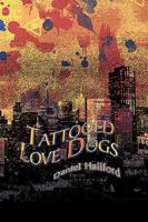 Tattooed Love Dogs 1608605205 Book Cover