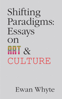 Shifting Paradigms : Essays on Art and Culture 177183563X Book Cover