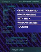 Object-Oriented Programming With the X Window System Toolkits 0471532606 Book Cover