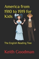 America from 1910 to 1919 for Kids: The English Reading Tree B084QLXK9G Book Cover