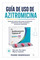 GUÍA DE USO DE AZITROMICINA (Spanish Edition) B0HHY4K8G6 Book Cover