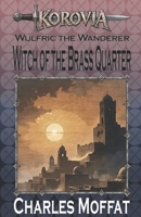 Witch of the Brass Quarter (Wulfric the Wanderer) B0G9QR5QGD Book Cover
