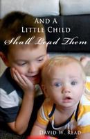 And A Little Child Shall Lead Them 1492948802 Book Cover