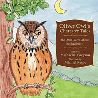 Oliver Owl's Character Tales, the Otter Learns about Responsibility 1449704913 Book Cover