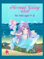 Mermaid Coloring book for kids ages 4-8: Great Coloring & Activity Book for Kids with Cute Mermaids / 56 Unique Coloring Pages / Pretty Mermaids children's with Their Sea Creature Friends /Perfect Gif 0862436281 Book Cover