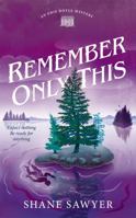 Remember Only This (The Edie Doyle Mysteries) 0998438545 Book Cover