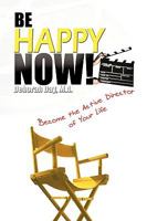 BE HAPPY NOW! 1450020852 Book Cover
