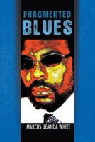 Fragmented Blues 1441560130 Book Cover