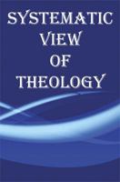 Systematic View of Theology 1608624617 Book Cover