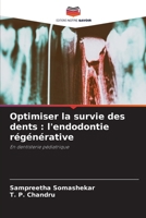 Optimiser la survie des dents: l'endodontie régénérative (French Edition) 6208107806 Book Cover