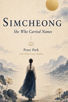 SIMCHEONG: She Who Carried Names B0H6SBGTZ9 Book Cover